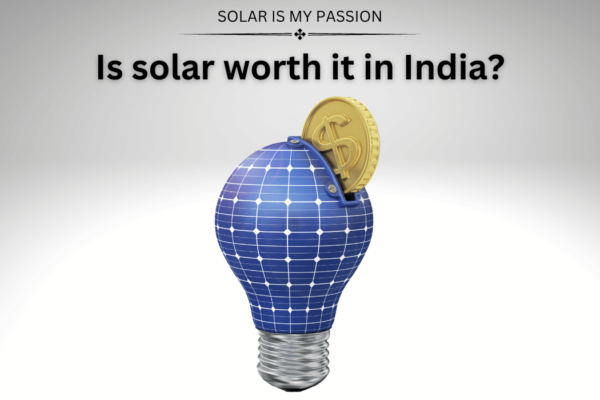 Is solar worth it in India