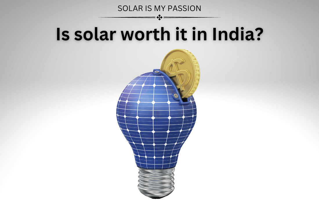 Is solar worth it in India