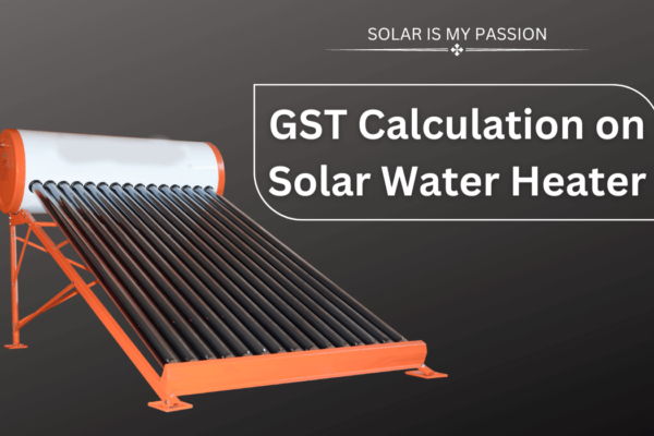 GST Calculation on Solar Water Heater