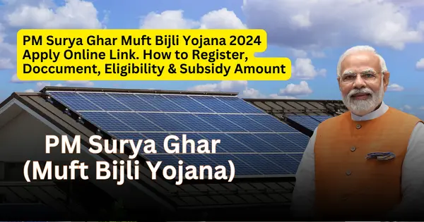 Solar Rooftop System Subsidy in India, PM Surya Ghar (Muft Bijli Yojana)