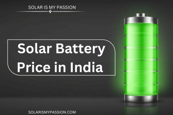 Solar battery price in india 2023