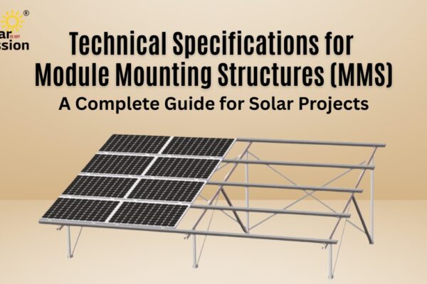 Technical Specifications for Module Mounting Structures (MMS) in Solar Projects Technical Specification for module Mounting Structure (MMS)